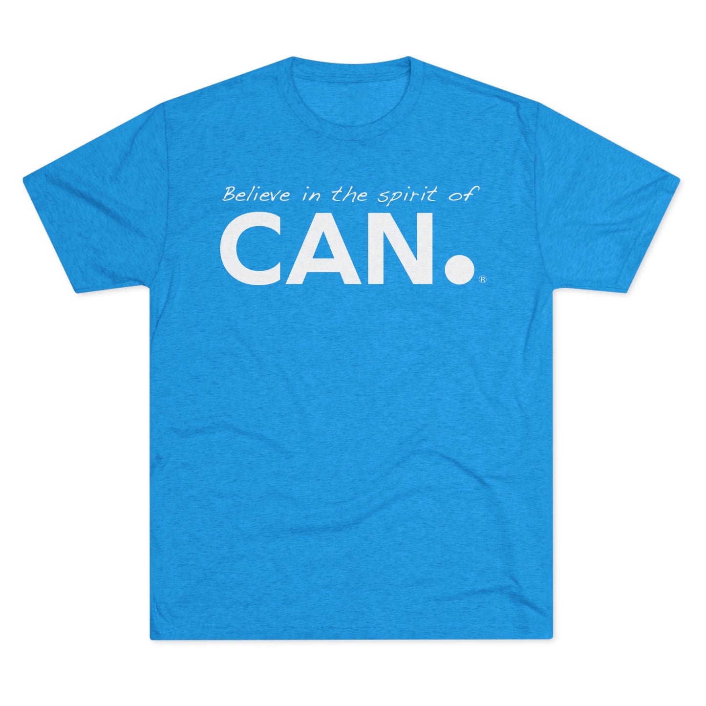 Believe in the Spirit of CAN. Tee