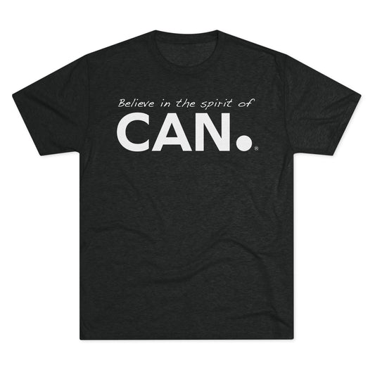 Believe in the Spirit of CAN. Tee
