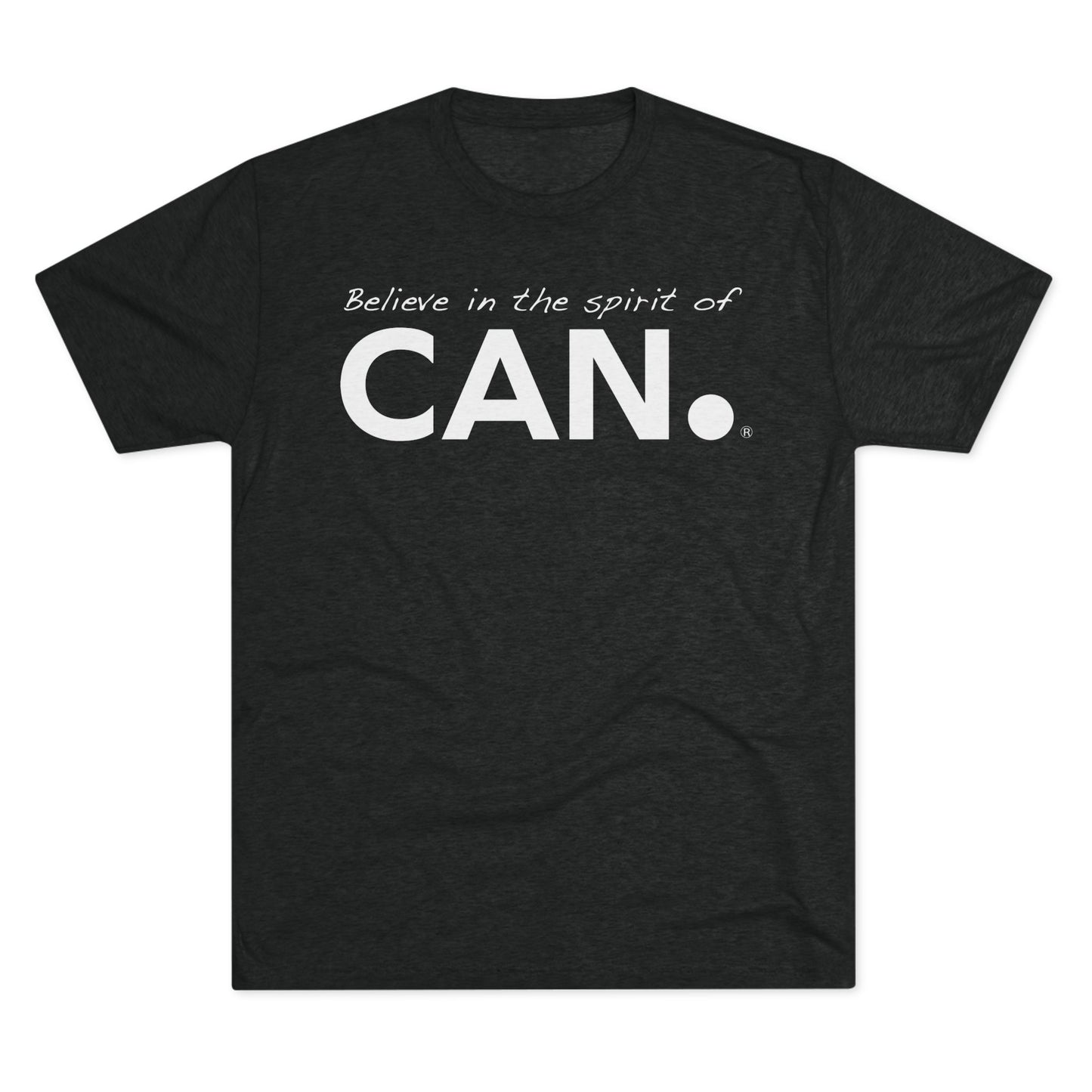 Believe in the Spirit of CAN. Tee