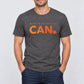 Believe in the Spirit of CAN. Tee