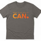 Believe in the Spirit of CAN. Tee