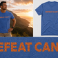 Defeat CAN'T Tee
